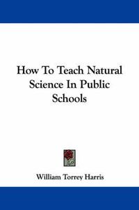 Cover image for How to Teach Natural Science in Public Schools