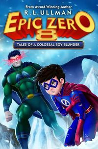 Cover image for Epic Zero 8: Tales of a Colossal Boy Blunder