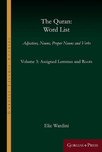 The Quran: Word List (Volume 3): Adjectives, Nouns, Proper Nouns and Verbs