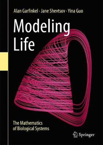 Cover image for Modeling Life: The Mathematics of Biological Systems