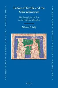 Cover image for Isidore of Seville and the Liber Iudiciorum: The Struggle for the Past in the Visigothic Kingdom