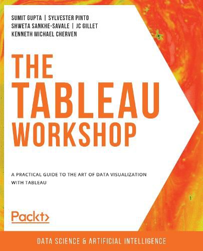 Cover image for The The Tableau Workshop: A practical guide to the art of data visualization with Tableau