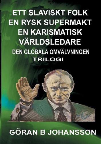 Cover image for Ett Slaviskt Folk En Rysk Supermakt En Karismatisk Varldsledare: Den Globala Omvalvningen