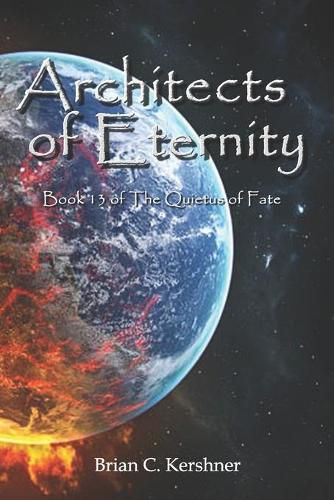 Cover image for Architects of Eternity: Book 13 of The Quietus of Fate