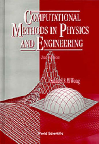 Cover image for Computational Methods In Physics And Engineering (2nd Edition)