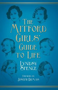 Cover image for The Mitford Girls' Guide to Life