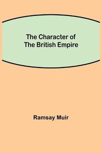 Cover image for The Character of the British Empire