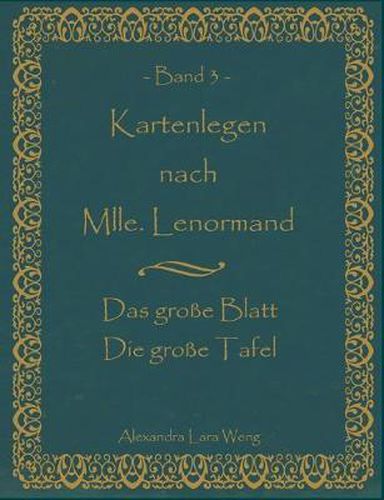 Cover image for Kartenlegen nach Mlle. Lenormand Band 3: Das grosse Blatt/Die grosse Tafel