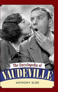 Cover image for The Encyclopedia of Vaudeville