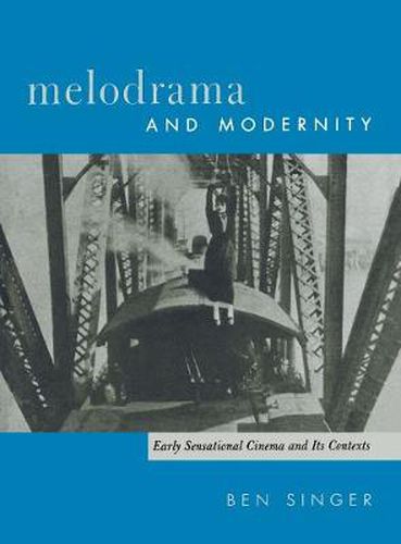 Cover image for Melodrama and Modernity: Early Sensational Cinema and Its Contexts