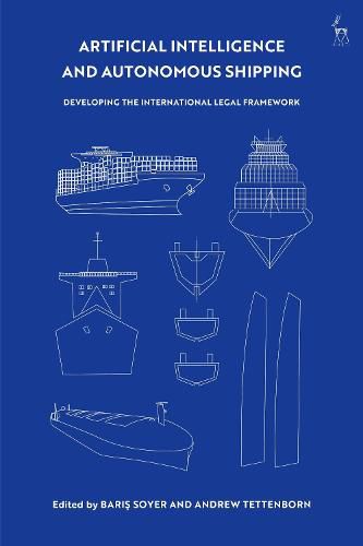 Cover image for Artificial Intelligence and Autonomous Shipping: Developing the International Legal Framework