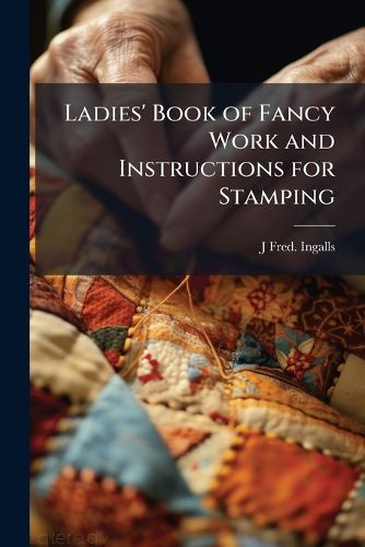 Cover image for Ladies' Book of Fancy Work and Instructions for Stamping