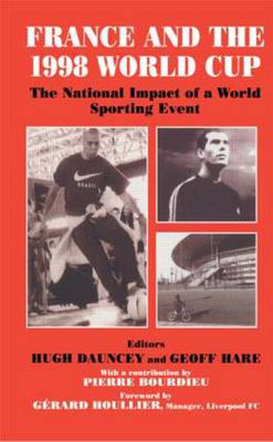 Cover image for France and the 1998 World Cup: The National Impact of a World Sporting Event