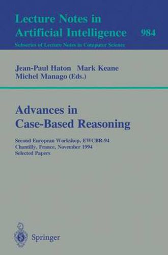 Advances in Case-Based Reasoning: Second European Workshop, EWCBR-94, Chantilly, France, November 7 - 10, 1994. Selected Papers