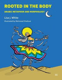 Cover image for Rooted in the Body: Arabic Metaphor and Morphology