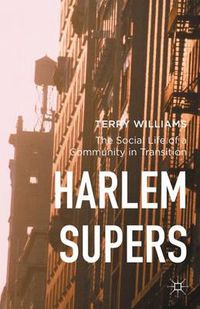 Cover image for Harlem Supers: The Social Life of a Community in Transition
