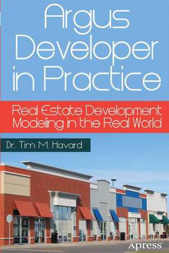 Cover image for Argus Developer in Practice: Real Estate Development Modeling in the Real World