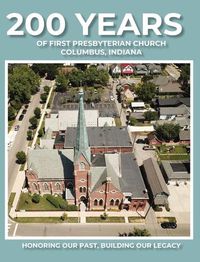 Cover image for 200 Years of First Presbyterian Church Columbus, Indiana