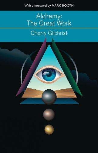 Cover image for Alchemy--The Great Work: A History and Evaluation of the Western Hermetic Tradition
