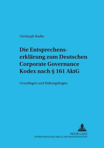 Cover image for Die Entsprechenserklaerung Zum Deutschen Corporate Governance Kodex Nach  161 Aktg: Grundlagen Und Haftungsfragen