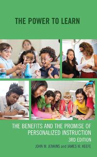 Cover image for The Power to Learn: The Benefits and the Promise of Personalized Instruction