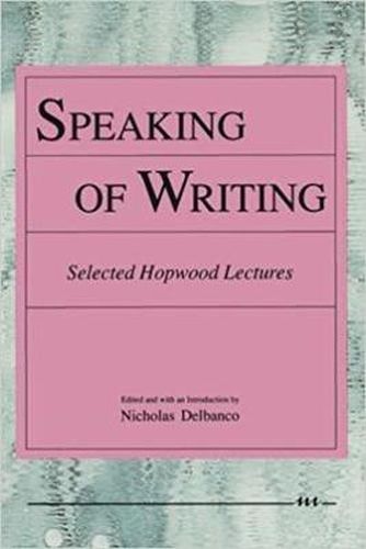 Cover image for Speaking of Writing: Selected Hopwood Lectures