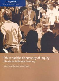 Cover image for Ethics and the Community of Inquiry : Education for Deliberative  Democracy