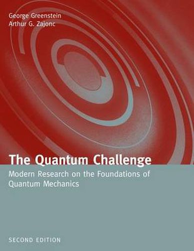 Cover image for The Quantum Challenge: Modern Research on the Foundations of Quantum Mechanics: Modern Research on the Foundations of Quantum Mechanics