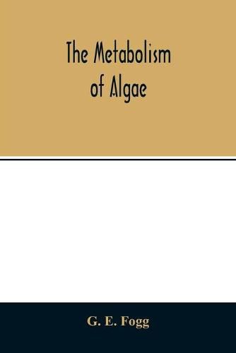 Cover image for The metabolism of algae