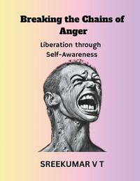 Cover image for Breaking the Chains of Anger