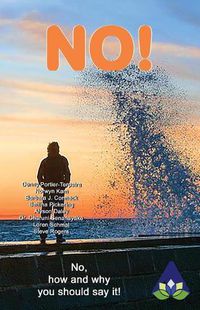 Cover image for No!: No, How and Why You Should Say It!