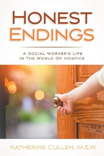 Cover image for Honest Endings: A Social Worker's Life in the World of Hospice