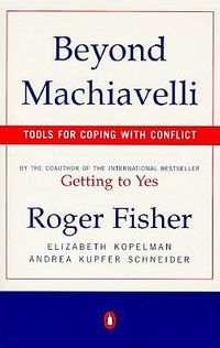 Cover image for Beyond Machiavelli: Tools for Coping with Conflict