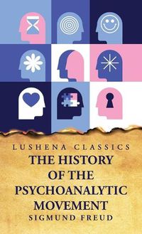 Cover image for The History of the Psychoanalytic Movement