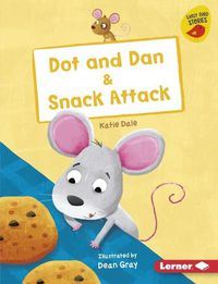 Cover image for Dot and Dan & Snack Attack