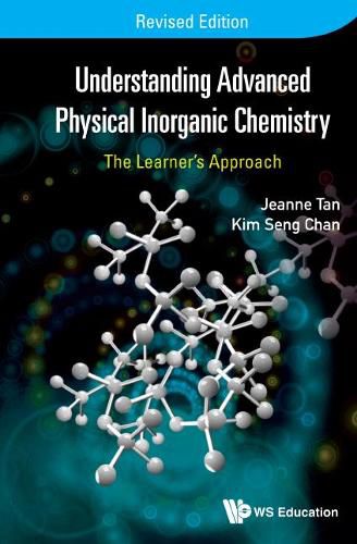 Cover image for Understanding Advanced Physical Inorganic Chemistry: The Learner's Approach (Revised Edition)