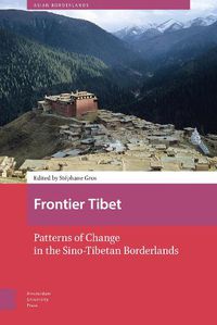 Cover image for Frontier Tibet: Patterns of Change in the Sino-Tibetan Borderlands