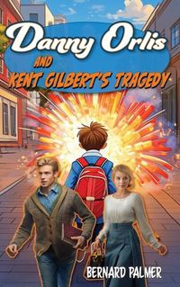 Cover image for Danny Orlis and Kent Gilbert's Tragedy