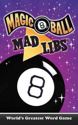 Cover image for Magic 8 Ball Mad Libs: World's Greatest Word Game