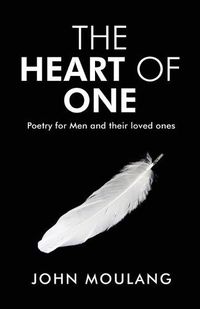 Cover image for The Heart of One: Poetry for Men and their loved ones