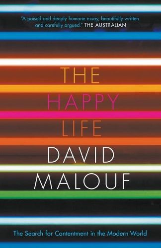 Cover image for The Happy Life: The Search for Contentment in the Modern World