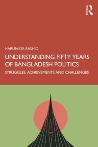 Cover image for Understanding Fifty Years of Bangladesh Politics