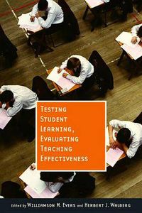 Cover image for Testing Student Learning, Evaluating Teaching Effectiveness