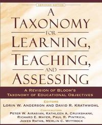 Cover image for Taxonomy for Learning, Teaching, and Assessing, A: A Revision of Bloom's Taxonomy of Educational Objectives, Abridged Edition