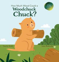 Cover image for How Much Wood Could a Woodchuck Chuck?