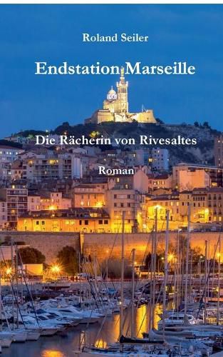 Cover image for Endstation Marseille: Die Racherin von Rivesaltes