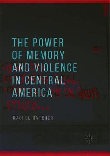 Cover image for The Power of Memory and Violence in Central America