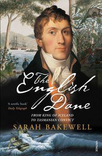 Cover image for The English Dane: From King of Iceland to Tasmanian Convict