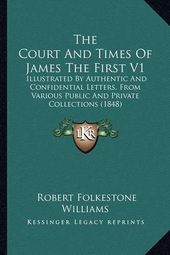 Cover image for The Court And Times Of James The First V1
