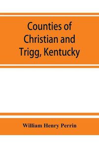 Cover image for Counties of Christian and Trigg, Kentucky